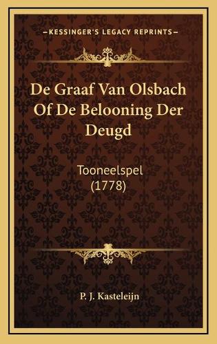 De Graaf Van Olsbach Of De Belooning Der Deugd: Tooneelspel (1778)