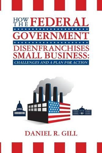 How the Federal Government Disenfranchises Small Business