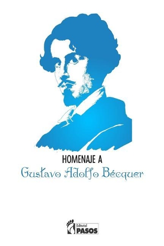 I Homenaje Poetico a Gustavo Adolfo Becquer Pasos Editorial
