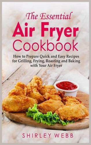 The Essential Air Fryer Cookbook