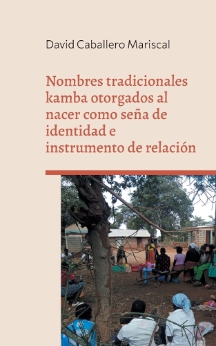 Nombres tradicionales kamba otorgados al nacer como seña de identidad e instrumento de relación