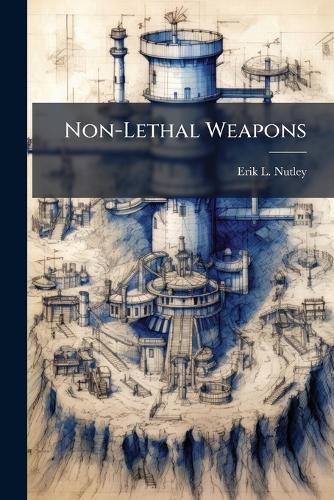 Non-Lethal Weapons