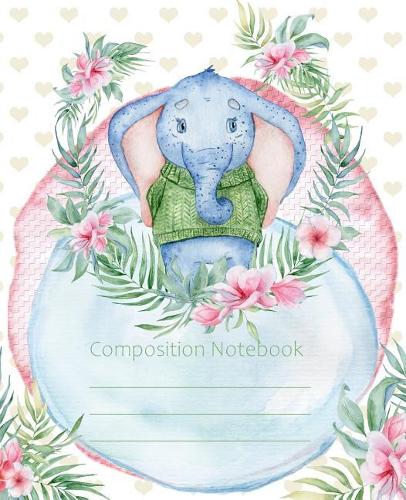 Composition Notebook: Elephant Fashion Wide Ruled Line Paper Legal Ruled Notebook Writing Book For Elementary Grammar Home School Kids