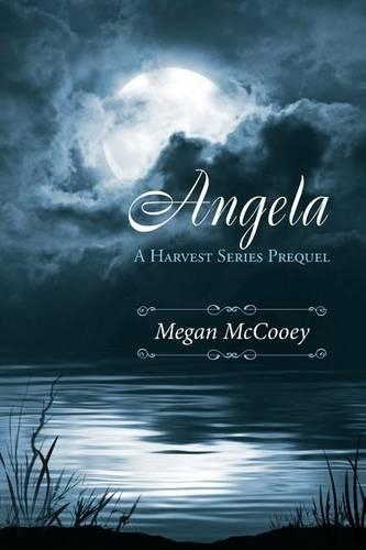 Angela: A Harvest Series Prequel(Harvest)