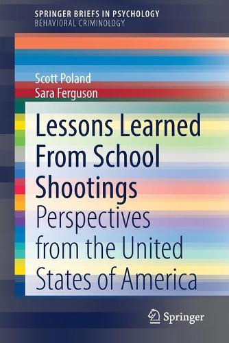 Lessons Learned From School Shootings: Perspectives from the United States of America(SpringerBriefs in Psychology)