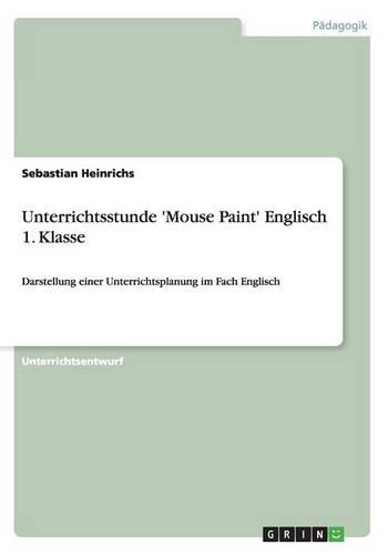 Unterrichtsstunde 'Mouse Paint' Englisch 1. Klasse
