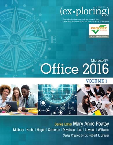 Exploring Microsoft Office 2016 Volume 1: (Exploring for Office 2016 Series)