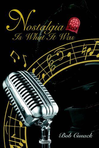 Nostalgia Is What It Was