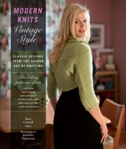 Modern Knits, Vintage Style: Classic Designs from the Golden Age of Knitting