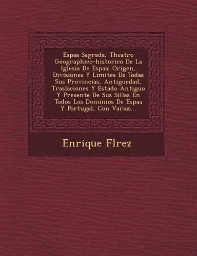 Espa�a Sagrada, Theatro Geographico-historico De La Iglesia De Espa�a