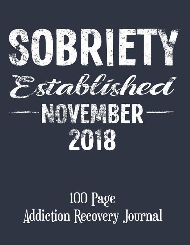Sobriety Established November 2018