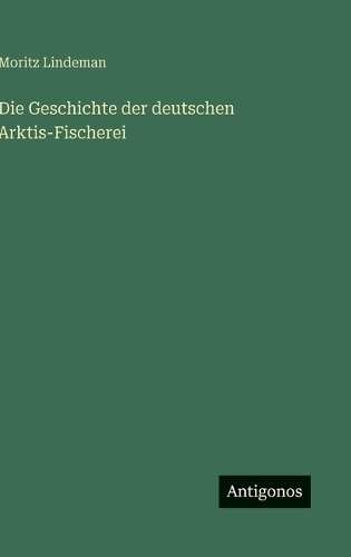 Die Geschichte der deutschen Arktis-Fischerei