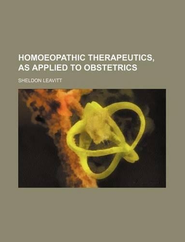 Homoeopathic Therapeutics, as Applied to Obstetrics