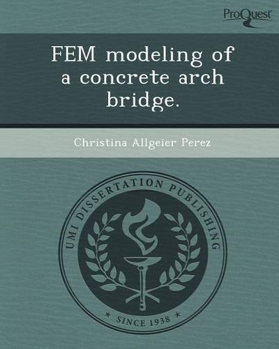 Fem Modeling of a Concrete Arch Bridge