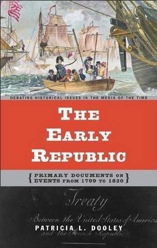 Early Republic, The: Primary Documents on Events from 1799 to 1820