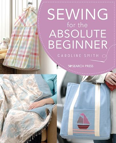 Sewing for the Absolute Beginner: (Absolute Beginner Craft)