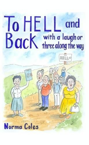 To Hell and Back - With a Laugh or Three Along the Way