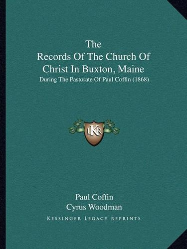 The Records Of The Church Of Christ In Buxton, Maine