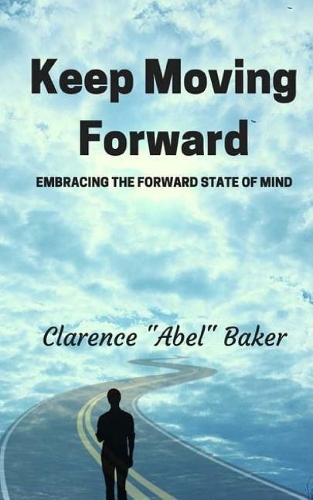 Keep Moving Forward: Embracing a forward state of mind