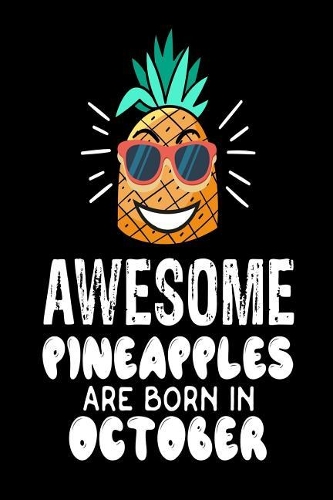 Awesome Pineapples Are Born In October