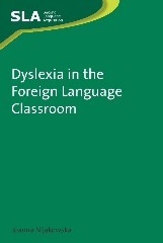 Dyslexia in the Foreign Language Classroom: (51 Second Language Acquisition)