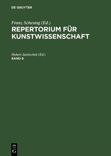 Repertorium Für Kunstwissenschaft. Band 6