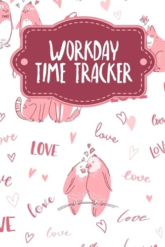 Workday Time Tracker: Weekly timesheets to complete for 2 years - Design: Loving animals