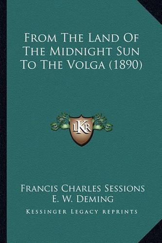 From The Land Of The Midnight Sun To The Volga (1890)