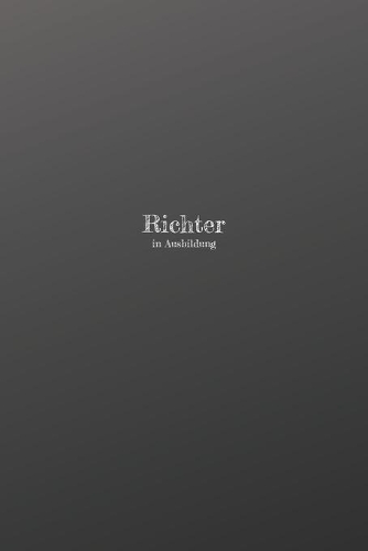 Richter in Ausbildung: 120 leere linierte Seiten in A5 Softcover - Perfekt als Notizbuch oder Journal für alle Studenten, Auszubildende und Lehrenden - Ideal für Aufzeichn