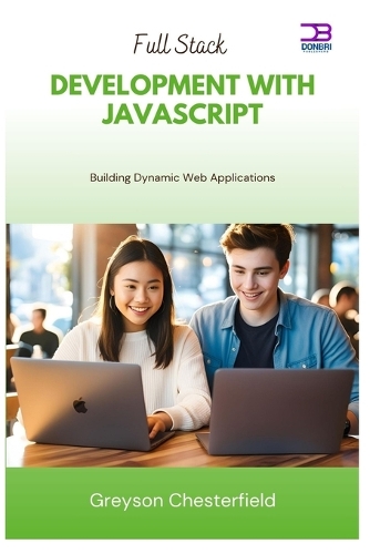 Full Stack Development with JavaScript: Building Dynamic Web Applications
