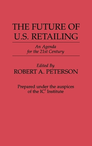 The Future of U.S. Retailing: An Agenda for the 21st Century