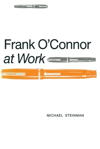 Frank O’Connor at Work: (Studies in Anglo-Irish Literature)