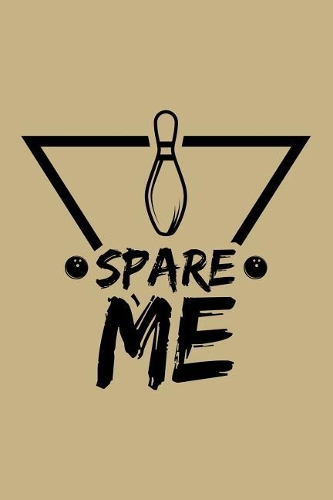 Spare Me: Blank Lined Journal to Write in - Ruled Writing Notebook