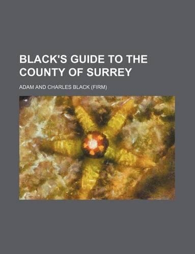 Black's Guide to the County of Surrey