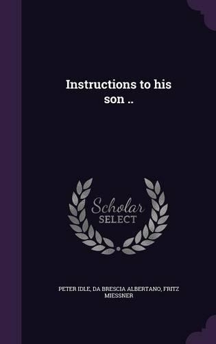 Instructions to his son ..