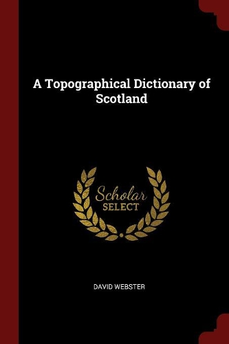 A Topographical Dictionary of Scotland