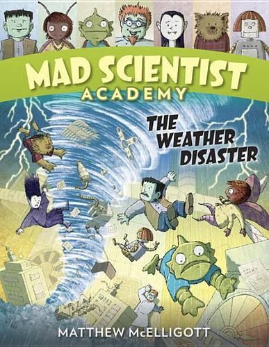 Mad Scientist Academy: The Weather Disaster: (2 Mad Scientist Academy)