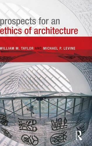 Prospects for an Ethics of Architecture