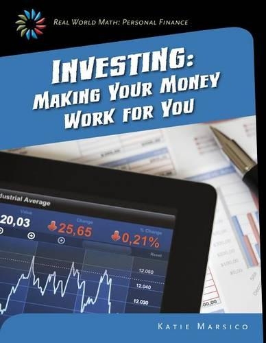 Investing: Making Your Money Work for You(Real World Math: Personal Finance)