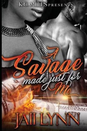 A Savage Made Just For Me