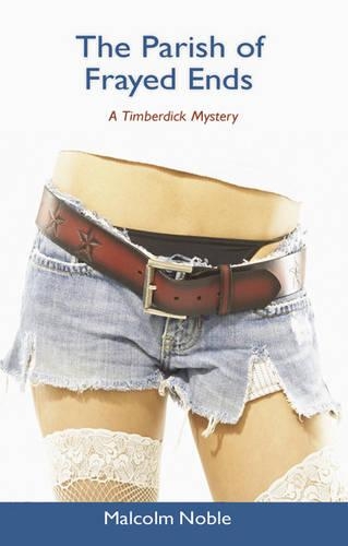 The Parish of Frayed Ends: (Timberdick Mysteries)