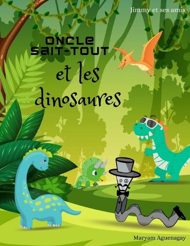 Oncle sait-tous et les dinosaures: Jimmy et ses amis