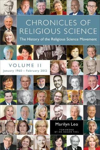 Chronicles of Religious Science, Volume II, January 1960-February 2012