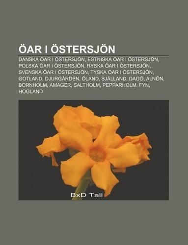 Oar I Ostersjon: Danska Oar I Ostersjon, Estniska Oar I Ostersjon, Polska Oar I Ostersjon, Ryska Oar I Ostersjon, Svenska Oar I Ostersjon