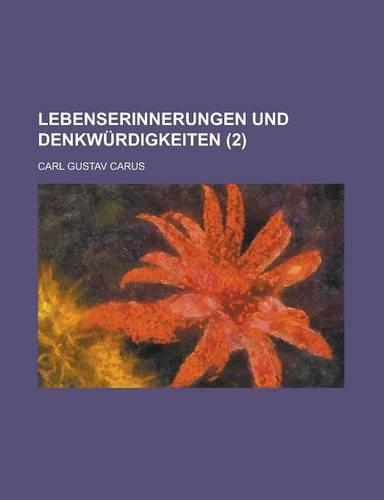 Lebenserinnerungen Und Denkwurdigkeiten (2)