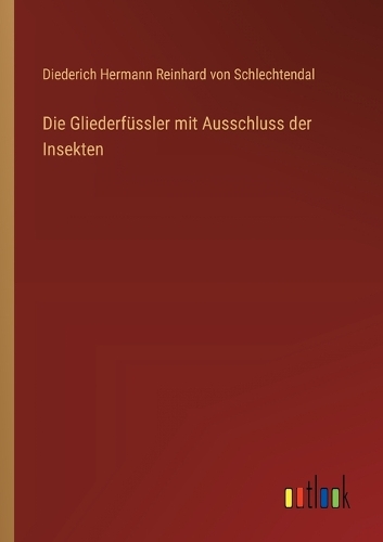 Die Gliederfüssler mit Ausschluss der Insekten