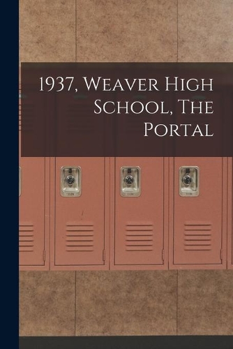 1937, Weaver High School, The Portal
