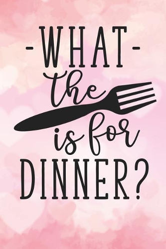 what the is for dinner: Blank Cookbook recipes with Table of Contents - Recipe Journal to Write in gift for Women in mothers day for women