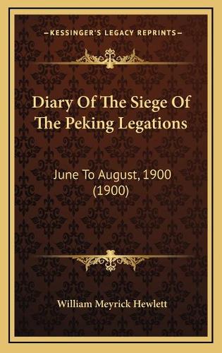 Diary Of The Siege Of The Peking Legations