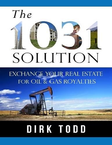 The 1031 Solution: Exchange Your Real Estate for Oil & Gas Royalties